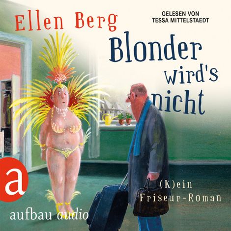 Hörbüch “Blonder wird's nicht - (K)ein Friseur-Roman (Gekürzte Hörbuchfassung) – Ellen Berg”