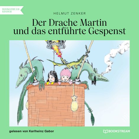Hörbüch “Der Drache Martin und das entführte Gespenst (Ungekürzt) – Helmut Zenker”