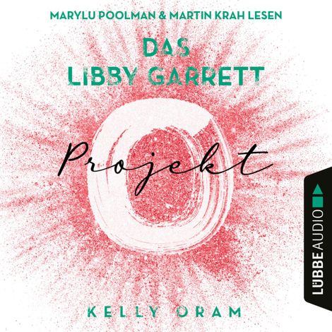 Hörbüch “Das Libby Garrett Projekt (Ungekürzt) – Kelly Oram”
