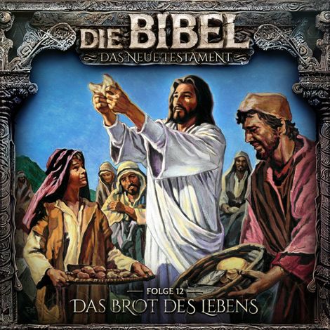 Hörbüch “Die Bibel, Neues Testament, Folge 12: Das Brot des Lebens – Aikaterini Maria Schlösser”