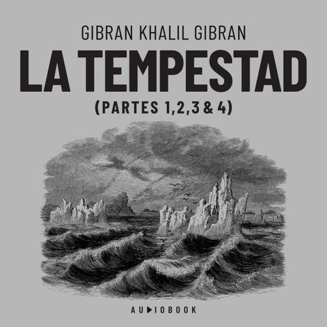 Hörbüch “La tempestad (Completo) – Gibran Khalil Gibran”