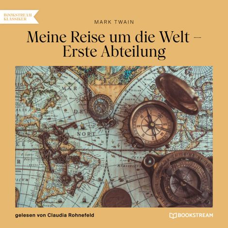 Hörbüch “Meine Reise um die Welt - Erste Abteilung (Ungekürzt) – Mark Twain”