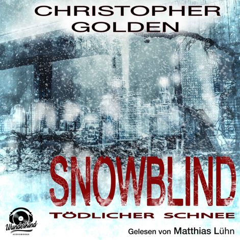 Hörbüch “Snowblind - Tödlicher Schnee (Ungekürzt) – Christopher Golden”