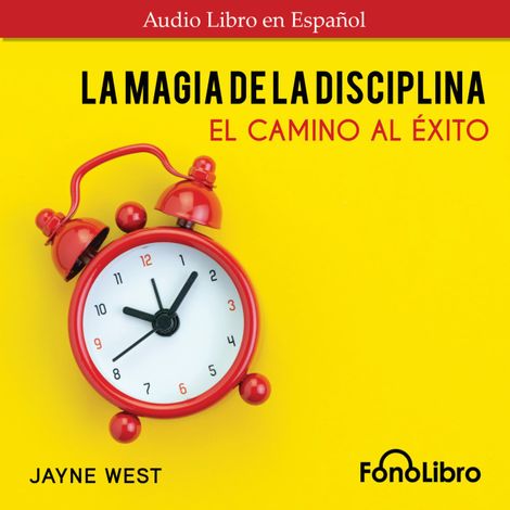 Hörbüch “La Magia De La Disciplina. El Camino Al Éxito (Abridged) – Jayne West”