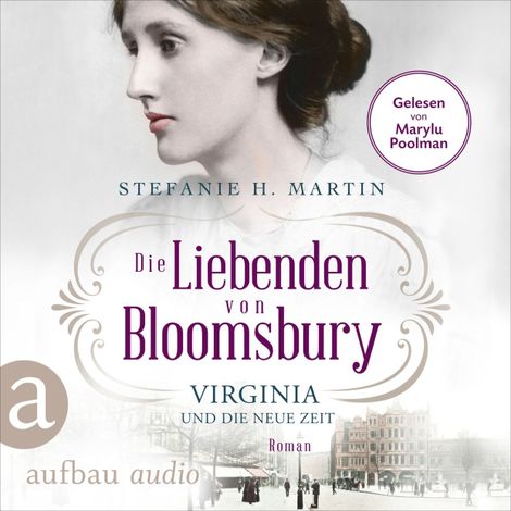 Hörbüch “Die Liebenden von Bloomsbury - Virginia und die neue Zeit - Bloomsbury-Saga, Band 1 (Ungekürzt) – Stefanie H. Martin”