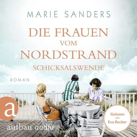 Hörbüch “Die Frauen vom Nordstrand - Schicksalswende - Die Seebad-Saga, Band 2 (Ungekürzt) – Marie Sanders”