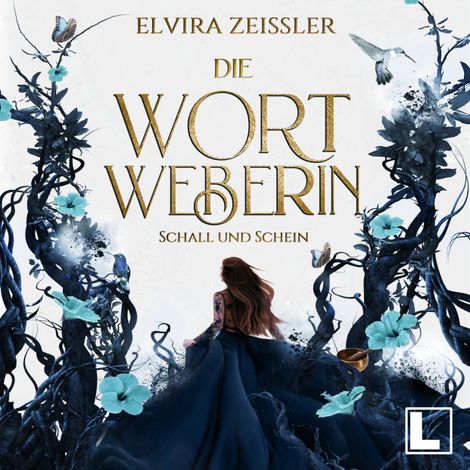 Hörbüch “Schall und Schein - Die Wortweberin, Band 1 (ungekürzt) – Elvira Zeißler”