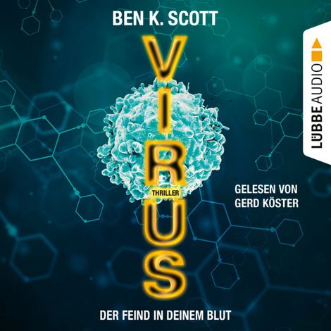 Hörbüch “Virus - Der Feind in deinem Blut (Ungekürzt) – Ben K. Scott”