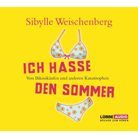 Hörbüch “Ich hasse den Sommer – Sibylle Weischenberg”