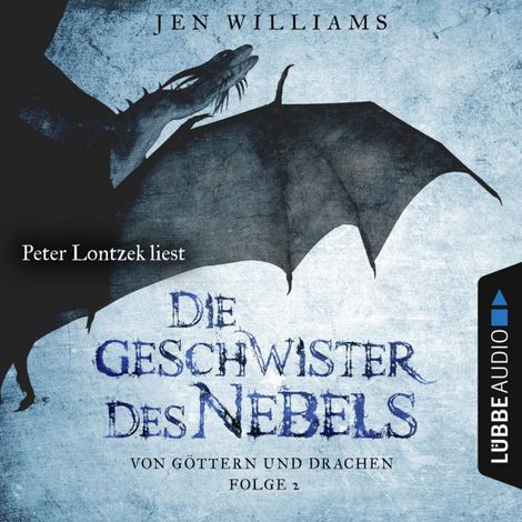 Hörbüch “Die Geschwister des Nebels - Von Göttern und Drachen, Folge 2 (Ungekürzt) – Jen Williams”