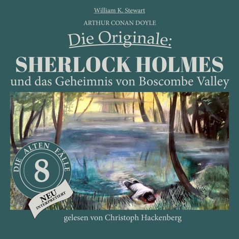 Hörbüch “Sherlock Holmes und das Geheimnis von Boscombe Valley - Die Originale: Die alten Fälle neu, Folge 8 (Ungekürzt) – Arthur Conan Doyle, William K. Stewart”