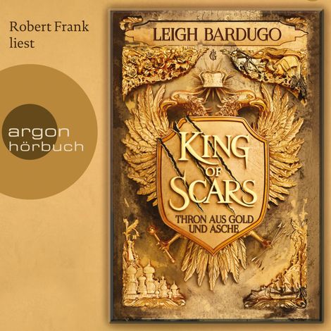 Hörbüch “King of Scars - Thron aus Gold und Asche, Band 1 (Ungekürzte Lesung) – Leigh Bardugo”