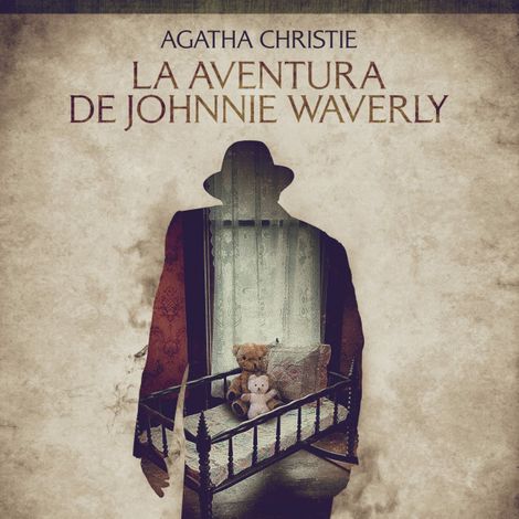 Hörbüch “La aventura de Johnnie Waverly - Cuentos cortos de Agatha Christie – Agatha Christie”
