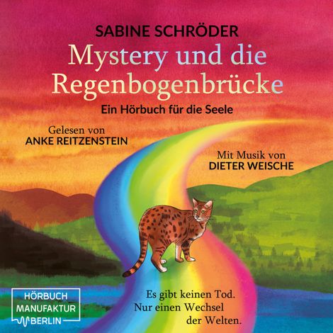 Hörbüch “Mystery und die Regenbogenbrücke - Ein Hörbuch für die Seele (ungekürzt) – Sabine Schröder”