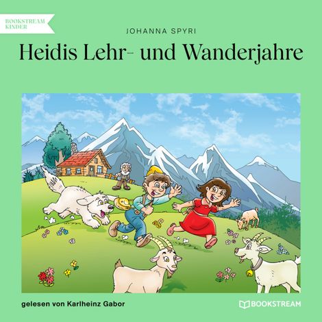 Hörbüch “Heidis Lehr- und Wanderjahre (Ungekürzt) – Johanna Spyri”