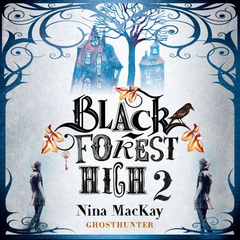 Hörbüch “Ghosthunter - Black Forest High, Band 2 (Ungekürzt) – Nina MacKay”