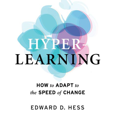 Hörbüch “Hyper-Learning - How to Adapt to the Speed of Change (Unabridged) – Edward D. Hess”