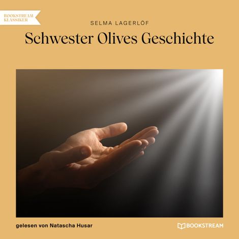 Hörbüch “Schwester Olives Geschichte (Ungekürzt) – Selma Lagerlöf”