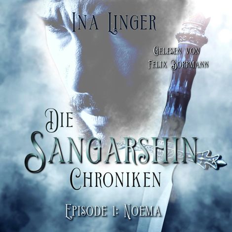 Hörbüch “Noema - Die Sangarshin Chroniken, Episode 1 (ungekürzt) – Ina Linger”