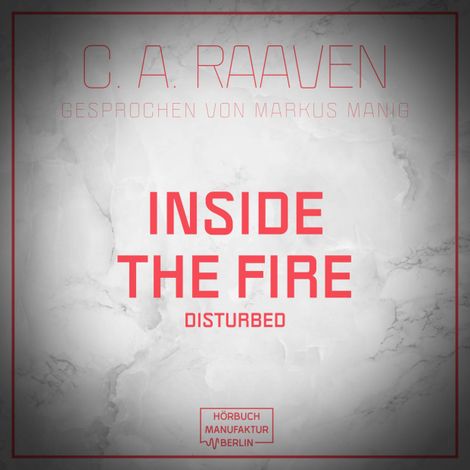 Hörbüch “Inside the fire (ungekürzt) – C. A. Raaven”