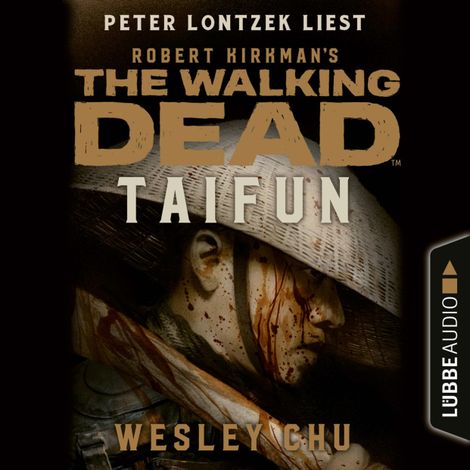 Hörbüch “The Walking Dead: Taifun (Ungekürzt) – Wesley Chu”