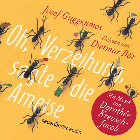 Hörbüch “Oh, Verzeihung, sagte die Ameise (Gekürzte Lesung mit Musik) – Josef Guggenmos, Dorothée Kreusch-Jacob”