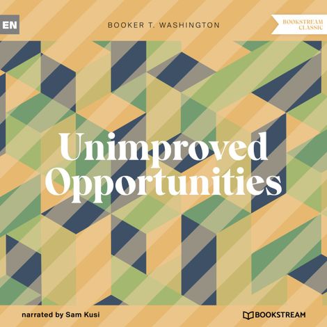 Hörbüch “Unimproved Opportunities (Unabridged) – Booker T. Washington”