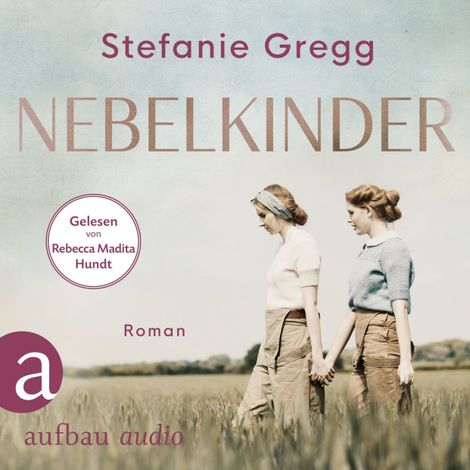 Hörbüch “Nebelkinder - Die Schatten des Krieges, Band 1 (Ungekürzt) – Stefanie Gregg”