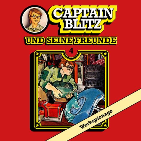 Hörbüch “Captain Blitz und seine Freunde, Folge 4: Werkspionage – Steffen Kent”