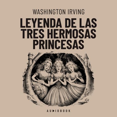 Hörbüch “Leyenda de las tres hermosas princesas – Washington Irving”