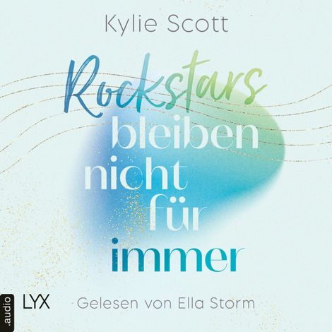 Hörbüch “Rockstars bleiben nicht für immer - Rockstars, Teil 3 (Ungekürzt) – Kylie Scott”