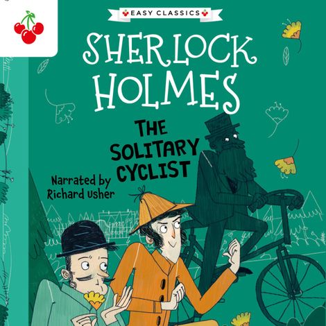 Hörbüch “The Solitary Cyclist - The Sherlock Holmes Children's Collection: Creatures, Codes and Curious Cases (Easy Classics), Season 3 (Unabridged) – Sir Arthur Conan Doyle”