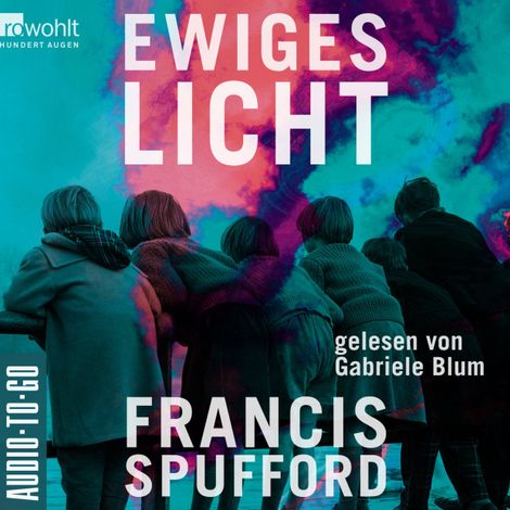 Hörbüch “Ewiges Licht (ungekürzt) – Francis Spufford”