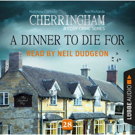 Hörbüch “A Dinner to Die For - Cherringham - A Cosy Crime Series: Mystery Shorts 28 (Unabridged) – Matthew Costello, Neil Richards”