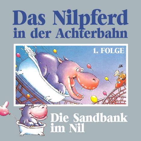 Hörbüch “Das Nilpferd in der Achterbahn, Folge 1: Die Sandbank im Nil – Hedda Kehrhahn”