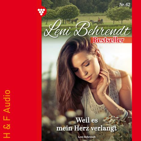 Hörbüch “Weil es mein Herz verlangt - Leni Behrendt Bestseller, Band 62 (ungekürzt) – Leni Behrendt”