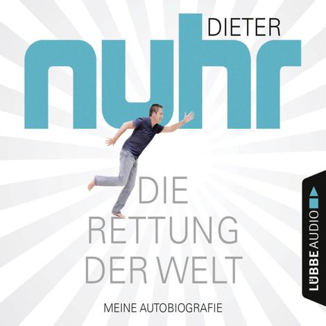 Hörbüch “Die Rettung der Welt - Meine Autobiografie (Gekürzt) – Dieter Nuhr”