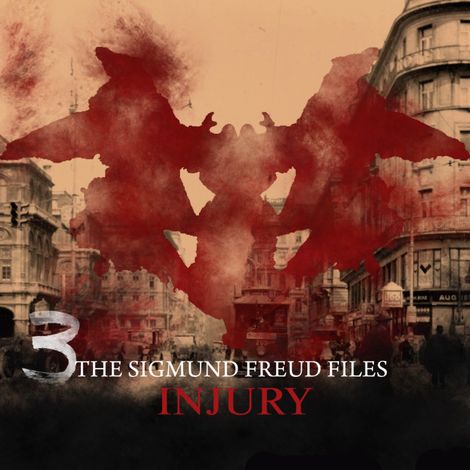 Hörbüch “A Historical Psycho Thriller Series - The Sigmund Freud Files, Episode 3: Injury – Heiko Martens”