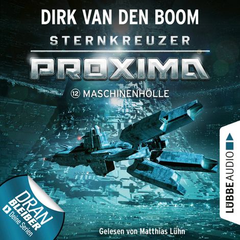 Hörbüch “Maschinenhölle - Sternkreuzer Proxima, Folge 12 (Ungekürzt) – Dirk van den Boom”