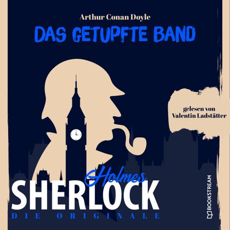 Hörbüch “Die Originale: Das getupfte Band (Ungekürzt) – Sir Arthur Conan Doyle”