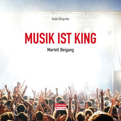 Hörbüch “Musik ist King (Ungekürzt) – Martell Beigang”