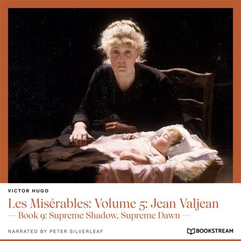 Hörbüch “Les Misérables: Volume 5: Jean Valjean - Book 9: Supreme Shadow, Supreme Dawn (Unabridged) – Victor Hugo”