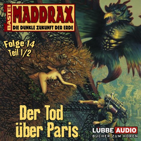 Hörbüch “Maddrax, Folge 14: Der Tod über Paris - Teil 1 – Michael J. Parrish”