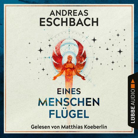 Hörbüch “Eines Menschen Flügel (Gekürzt) – Andreas Eschbach”