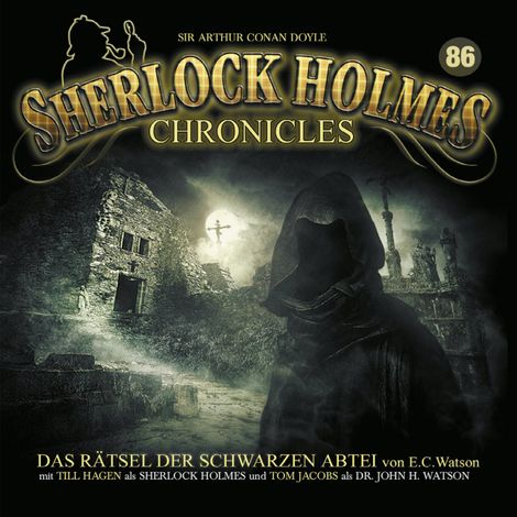 Hörbüch “Sherlock Holmes Chronicles, Folge 86: Das Rätsel der schwarzen Abtei – E. C. Watson”