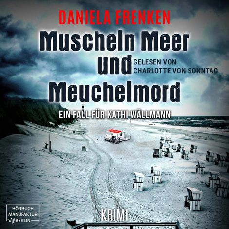Hörbüch “Muscheln, Meer und Meuchelmord - Kathi Wällmann Krimi, Band 3 (ungekürzt) – Daniela Frenken”