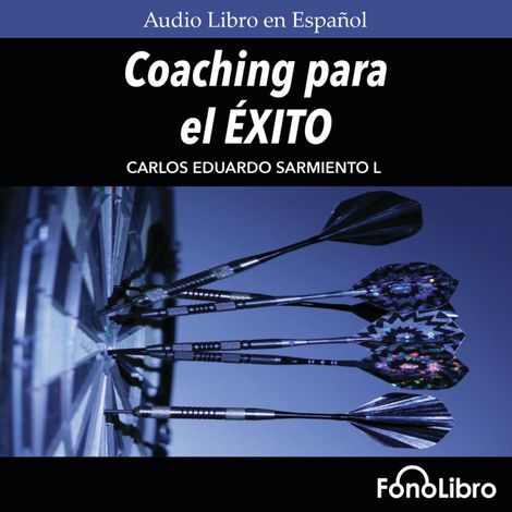 Hörbüch “Coaching para el Exito (abreviado) – Carlos Eduardo Sarmiento”