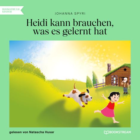 Hörbüch “Heidi kann brauchen, was es gelernt hat (Ungekürzt) – Johanna Spyri”