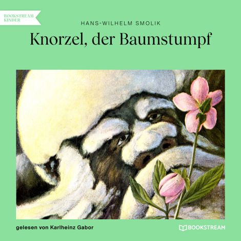 Hörbüch “Knorzel, der Baumstumpf (Ungekürzt) – Hans-Wilhelm Smolik”