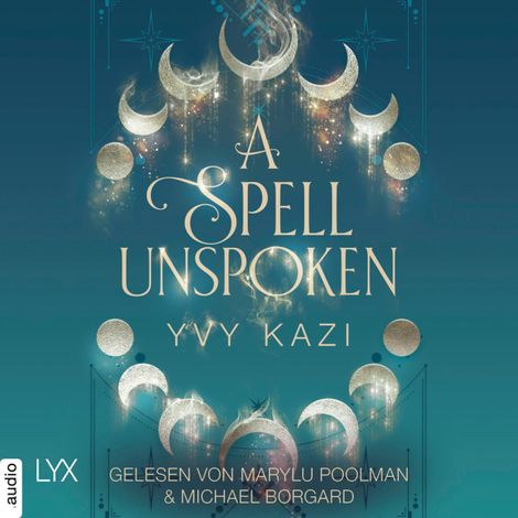 Hörbüch “A Spell Unspoken - Magic and Moonlight, Teil 2 (Ungekürzt) – Yvy Kazi”